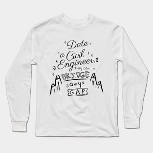 Date a Civil Engineer Long Sleeve T-Shirt